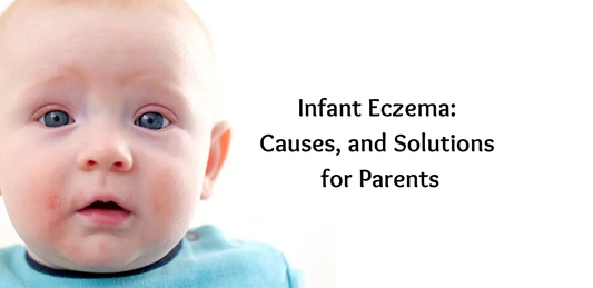 Infant Eczema, Causes, and Solutions for Parents